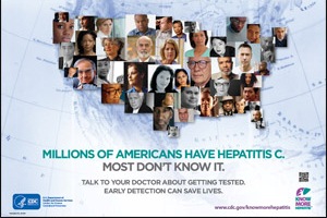 This CDC poster illustrates those among the 2.7 million to 3.2 million people chronically infected with HCV who are not aware of it.