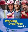 A poster for Drug Free Work Week that reads, "Working Drug-Free Works."