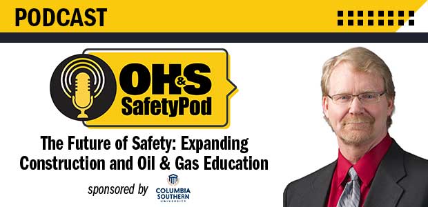 OH&S SafetyPod: The Future of Safety: Expanding Construction and Oil & Gas Education