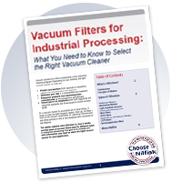 Vacuum Filters for Industrial Processing: What you Need to Know to Select the Right Vacuum Cleaner