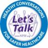 The 2010 Patient Safety Awareness Week is focused on "Healthy Conversations for Safer Healthcare."