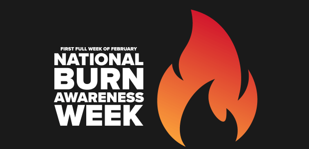 American Burn Association’s Burn Awareness Week Begins